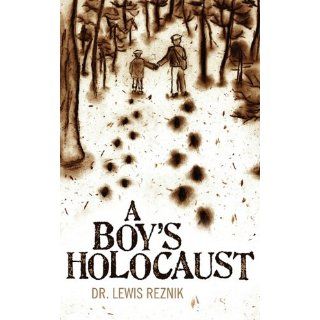 A Boy's Holocaust: Lewis Reznik: 9781608446346: Books
