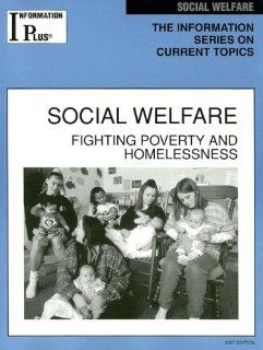 Social Welfare: Fighting Poverty and Homelessness (Information Plus Reference: Homeless in America): Melissa J. Doak: 9781414407609: Books