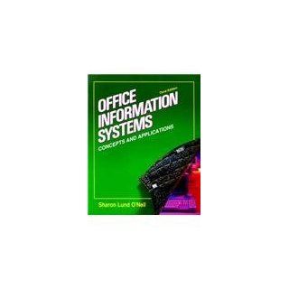 Office Information Systems: Concepts and Applications: Sharon Lund O'Neil: 9780070478183: Books
