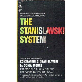 The Stanislavski system The professional training of an actor Sonia Moore Books
