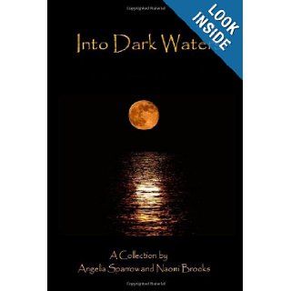 Into Dark Waters: Angelia Sparrow, Naomi Brooks: 9781448680566: Books