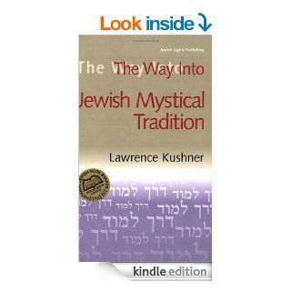 The Way Into Jewish Mystical Tradition (Way Into) eBook: Lawrence Kushner: Kindle Store