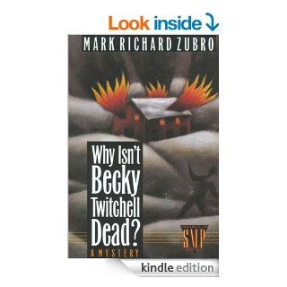 Why Isn't Becky Twitchell Dead?: A Mystery (Tom & Scott Mysteries)   Kindle edition by Mark Richard Zubro. Literature & Fiction Kindle eBooks @ .