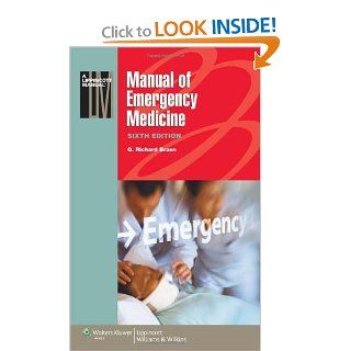 Manual of Emergency Medicine (Lippincott Manual Series (Formerly known as the Spiral Manual Series)) (9781608312498): Dr. G. Richard Braen MD: Books