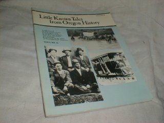 Little Known Tales from Oregon History, Vol. 2: Geoff Hill: 9781882084005: Books