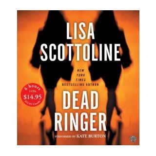 Dead Ringer Low Price CD: Dead Ringer Low Price CD (CD Audio)   Common: Read by Kate Burton, Read by Lisa Scottoline By (author) Lisa Scottoline: 0884124080816: Books