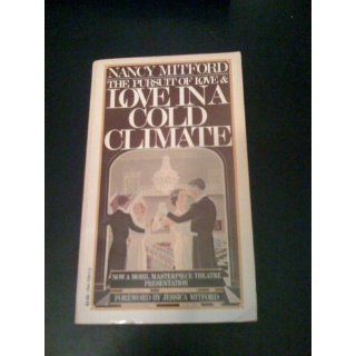 The Pursuit of Love & Love in a Cold Climate: Two Novels: Nancy Mitford: 9780375718991: Books