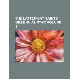 The Latter Day Saints' millennial star Volume 11: Books Group: 9781236073402: Books