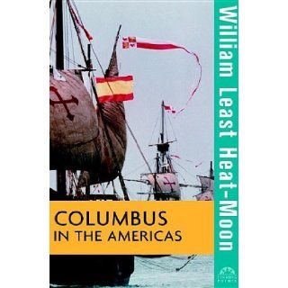 Columbus in the Americas (Turning Points in History): William Least Heat Moon: 9780471211891: Books