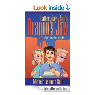 Latter day Spies: Dragon's Jaw eBook: Michele Ashman Bell: Kindle Store