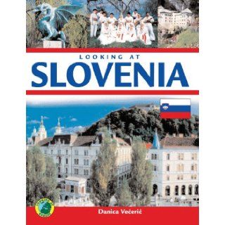 Looking at Slovenia (Looking at Europe): Danica Veceric: 9781881508748: Books