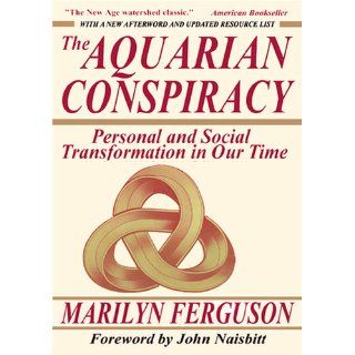 The Aquarian Conspiracy: Marilyn Ferguson: Books