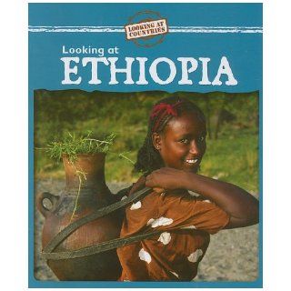 Looking at Ethiopia (Looking at Countries): Kathleen Pohl: 9780836890631: Books