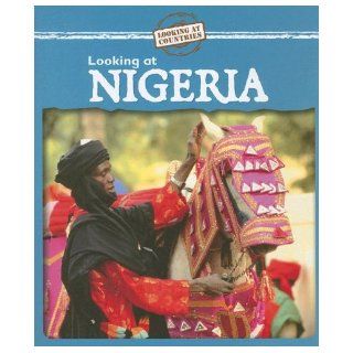 Looking at Nigeria (Looking at Countries): Jillian Powell: 9780836876789: Books
