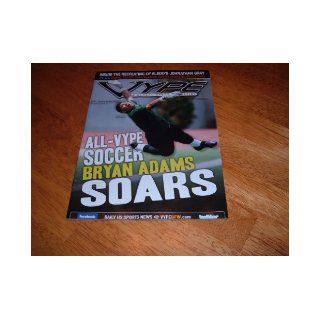 VYPE High School Sports Magazine, May 2011 Bryan Adams Soccer Star. All Vype Soccer.: May 2011 Bryan Adams Soccer Star. All Vype Soccer. VYPE High School Sports Magazine: Books