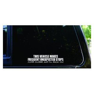 This vehicle makes frequent unexpected stops   come closer and I'll show you funny die cut vinyl decal / sticker   8" WHITE (IKON SIGN ORIGINAL)   Vinyl Decal WINDOW Sticker   NOTEBOOK, LAPTOP, WALL, WINDOWS, ETC. Automotive