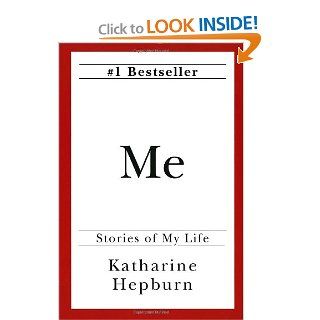 Me : Stories of My Life: Katharine Hepburn: 9780345410092: Books