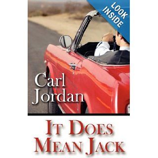 It Does Mean Jack: Carl Jordan: 9781456084738: Books