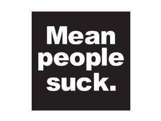 Mean people suck. (Bumper Sticker): Everything Else