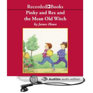 Pinky and Rex and the Mean Old Witch (Audible Audio Edition): James Howe, Christina Moore: Books