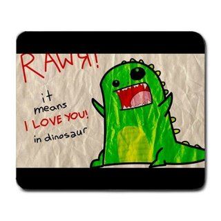Cute Rawr It Means I Love You! In Dinosaur Mouse Pad : Office Products