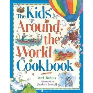 The Kids' Around the World Cookbook: Deri Robins: 9781856979979:  Kids' Books