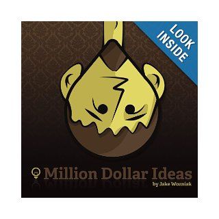 Million Dollar Ideas: Jacob Wozniak: 9781257006793: Books