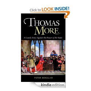 Thomas More A Lonely Voice Against the Power of the State eBook Peter Berglar Kindle Store