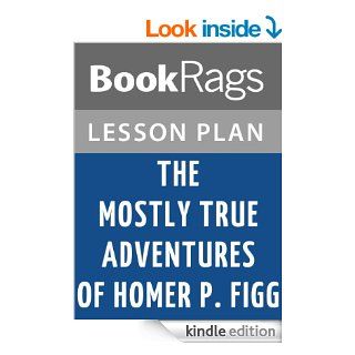 The Mostly True Adventures of Homer P. Figg Lesson Plans eBook: BookRags: Kindle Store