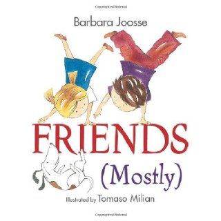 Friends (Mostly): Barbara M. Joosse, Tomaso Milian: 9780060882211: Books