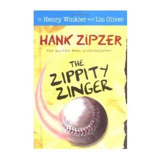 The Zippity Zinger #4: The Mostly True Confessions of the World's Best Underachiever (Hank Zipzer): Henry Winkler: Books
