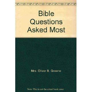 Bible Questions Asked Most: Mrs. Oliver B. Greene: Books