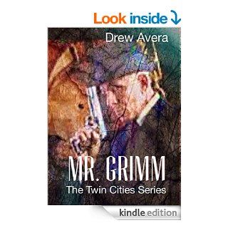 Mr. Grimm: The Twin Cities Series eBook: Drew Avera: Kindle Store