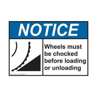 ANSI NOTICE Wheels Must Be Chocked Before Loading Sign ANE 6645 : Business And Store Signs : Office Products