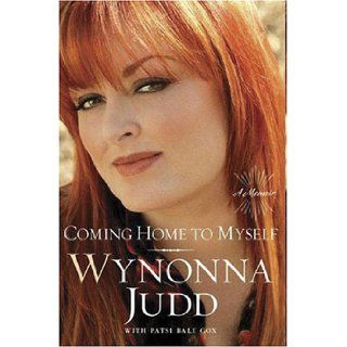 Coming Home to Myself: Wynonna Judd, Patsi Bale Cox: 9780786283880: Books