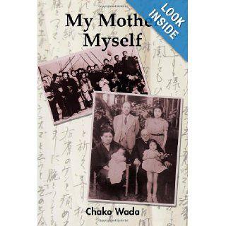 My Mother Myself Chako Wada 9781105528156 Books