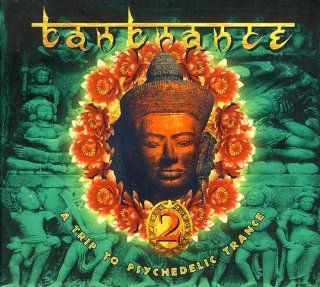 Tantrance 2   a Trip To Psychedelic Trance: Music