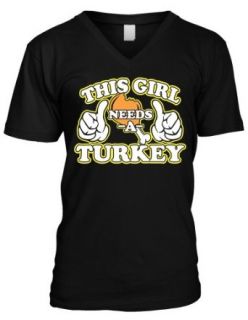 This Girl Needs A Turkey, Funny Thanksgiving Men's V neck T shirt: Clothing