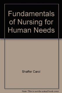 Fundamentals of nursing for human needs: 9780835921756: Medicine & Health Science Books @