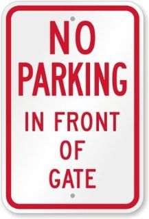 No Parking In Front Of Gate Sign, 18" x 12" : Yard Signs : Patio, Lawn & Garden