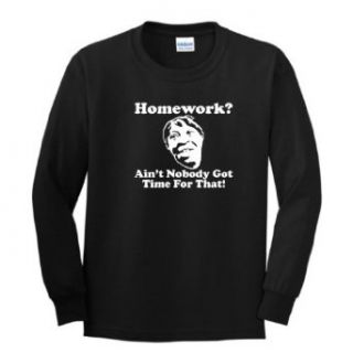 Homework A'int Nobody Got Time for That Youth Long Sleeve T Shirt Clothing