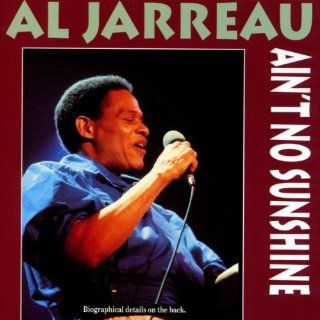 Al Jarreau Ain't No Sunshine: Music