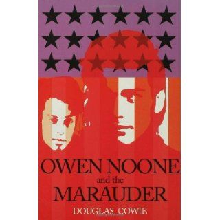 Owen Noone and the Marauder: A Novel: Douglas Cowie: 9781582344973: Books