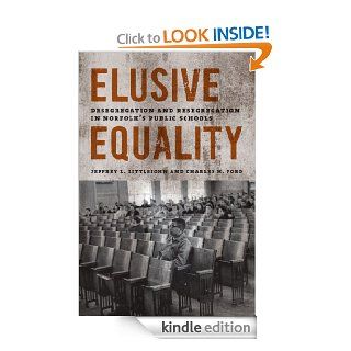 Elusive Equality Desegregation and Resegregation in Norfolk's Public Schools eBook Jeffrey L. Littlejohn, Charles H. Ford Kindle Store