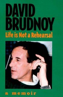 Life Is Not a Rehearsal: A Memoir: David Brudnoy: 9780571199334: Books