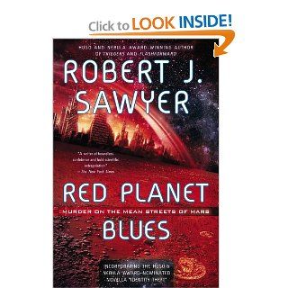 Red Planet Blues: Robert J. Sawyer: 9780425256824: Books