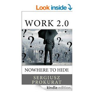 Work 2.0. Nowhere to hide eBook: Sergiusz Prokurat: Kindle Store
