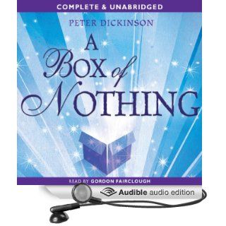 A Box of Nothing (Audible Audio Edition): Peter Dickinson, Gordon Fairclough: Books