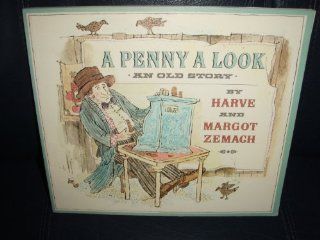 A Penny a Look An Old Story Harve Zemach, Margot Zemach 9780374457587 Books