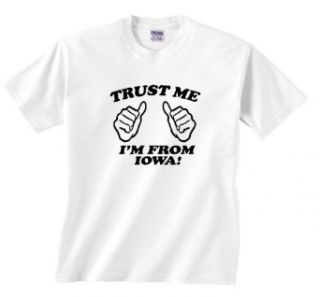 Gildan Trust Me I'm From Iowa T Shirt: Clothing